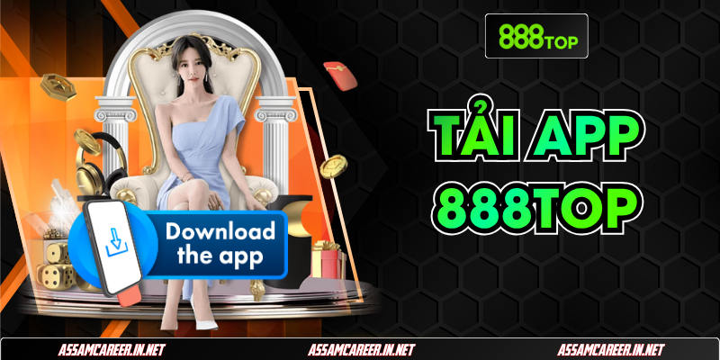 Tải App 888Top: Đặt Ứng Dụng Mượt Mà Trên Android, iOS Tải App 888Top: Đặt Ứng Dụng Mượt Mà Trên Android, iOS