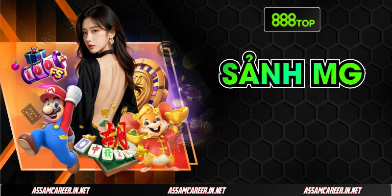 Sảnh MG - Hệ Sinh Thái Nổ Hũ Hấp Dẫn Tại 888Top Sảnh MG - Hệ Sinh Thái Nổ Hũ Hấp Dẫn Tại 888Top